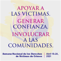 Square graphic in Spanish to promote the 2021 National Crime Victims' Rights Week