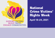 2021 National Crime Victims’ Rights Week Button 4