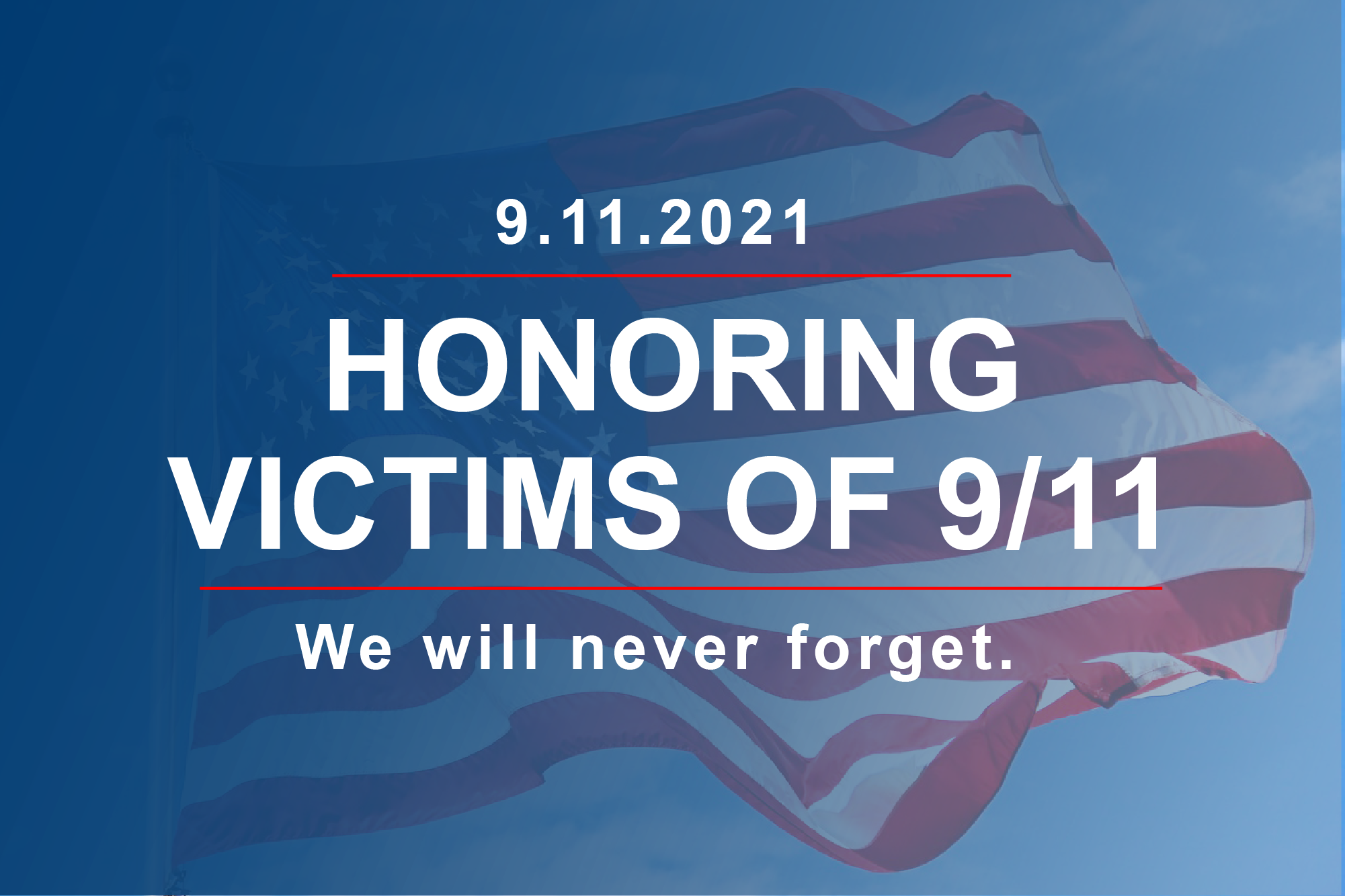 9.11.2021: Honoring Victims of 9/11. We will never forget.