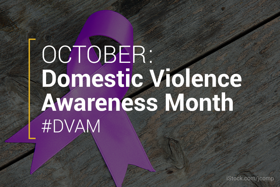 October: Domestic Violence Awareness Month #DVAM