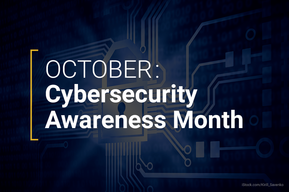 October: Cybersecurity Awareness Month
