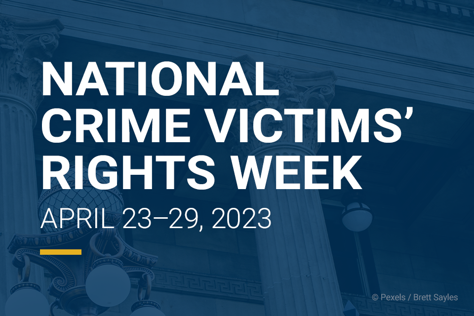 National Crime Victims' Rights Week | April 23-29, 2023