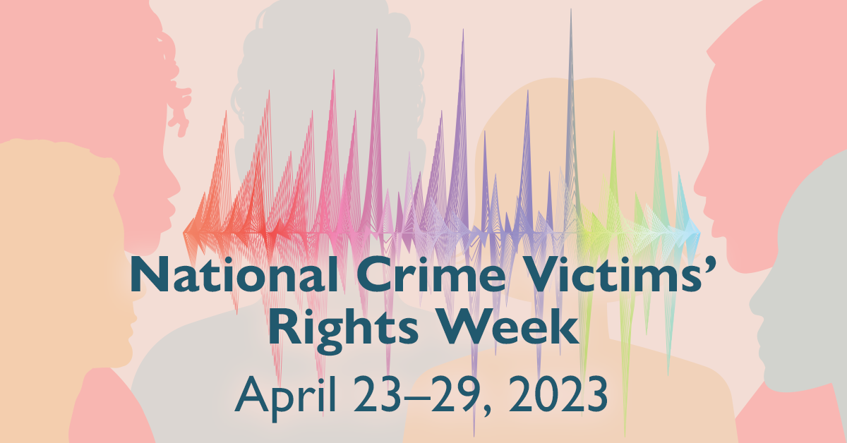 Download the 2023 National Crime Victims’ Rights Week Theme Poster and
