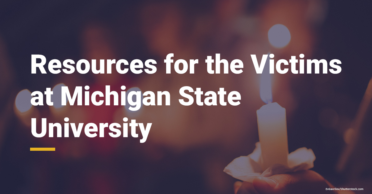 Resources and Support for the Victims at Michigan State University ...