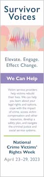 Survivor Voices. Elevate. Engage. Effect Change. Information for victims of crime.