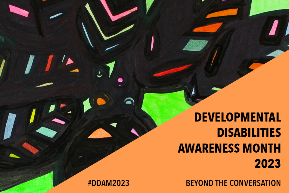 Developmental Disabilities Awareness Month: Beyond the Conversation - #DDAM2023
