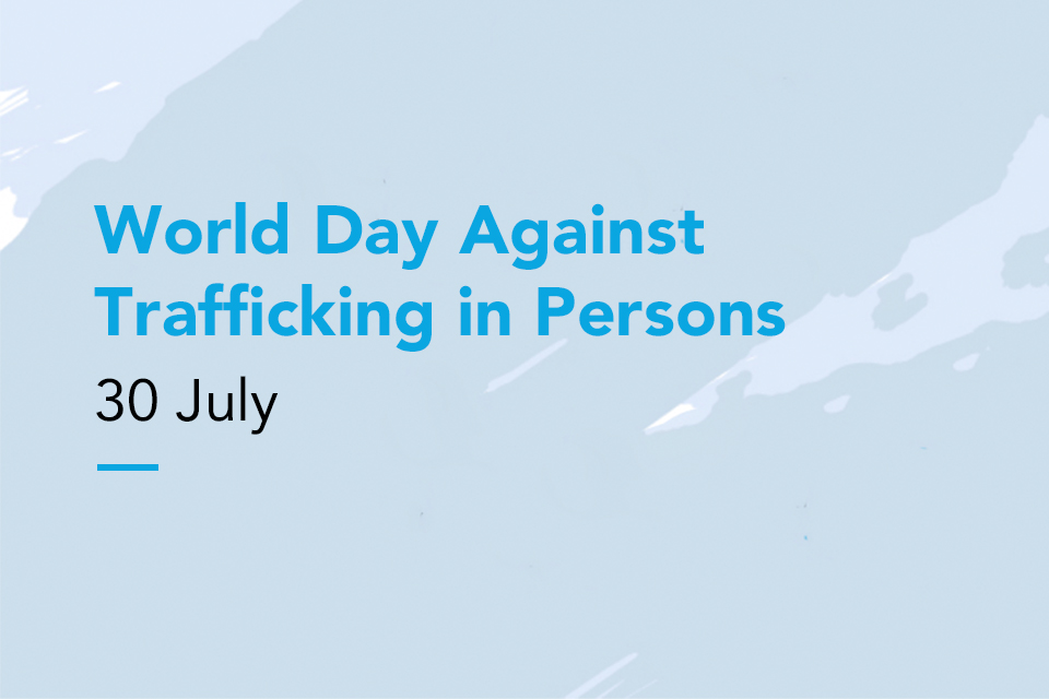 World Day Against Trafficking in Persons: 30 July