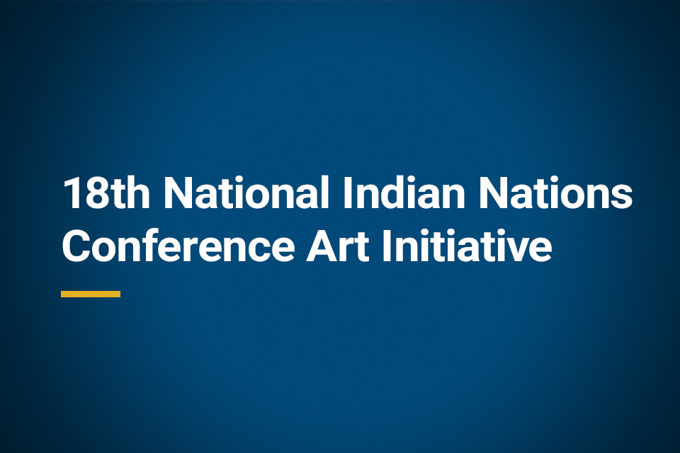 18th National Indian Nations Conference Art Initiative