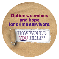 Options, services, and hope for crime survivors. How would you help?