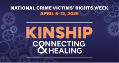 2025 National Crime Victims’ Rights Week Facebook Banner 1 featuring this year's theme—Connecting < KINSHIP > Healing—and a background of various sized cogs. 