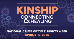 2025 National Crime Victims’ Rights Week Facebook Banner 2 featuring this year's theme—Connecting < KINSHIP > Healing—and a background of various sized cogs. 