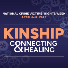 2025 National Crime Victims’ Rights Week Tile Ad 5 featuring this year's theme—Connecting < KINSHIP > Healing—and a background of various sized cogs. 