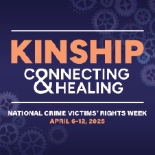 2025 National Crime Victims’ Rights Week Tile Ad 6 featuring this year's theme—Connecting < KINSHIP > Healing—and a background of various sized cogs.