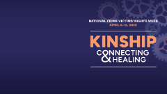 2025 National Crime Victims’ Rights Week Webex/Zoom Virtual Background 2 featuring this year's theme—Connecting < KINSHIP > Healing—and a background of various sized cogs. 