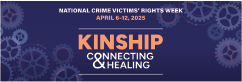 2025 National Crime Victims’ Rights Week X Banner featuring this year's theme—Connecting < KINSHIP > Healing—and a background of various sized cogs.