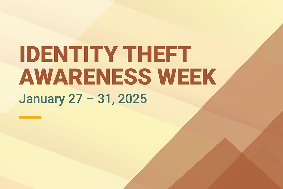 Identity Theft Awareness Week, January 27–31, 2025