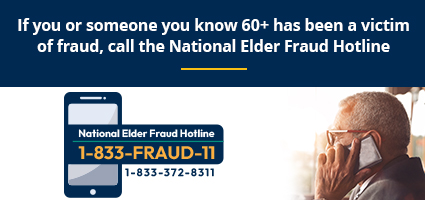 National Elder Fraud Hotline (1-833-FRAUD-11)