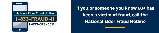National Elder Fraud Hotline (1-833-FRAUD-11)