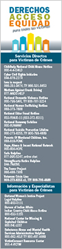 Derechos, Acceso, Equidad, para todas las víctimas. Servicios Directos para Víctimas de Crimen. Información y Especialistas para Víctimas de Crimen.