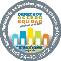 Derechos, Acceso, Equidad, para todas las víctimas. Ayuda a los sobrevivientes del crimen a encontrar su justicia. Semana Nacional de los Derechos para las Víctimas del Crimen. Abril 24-30, 2022.