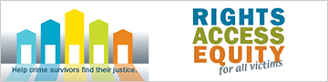 Rights. Access. Equity. for all victims. Help crime survivors find their justice.