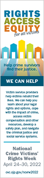 Rights. Access. Equity. for all victims. Help crime survivors find their justice. We can help.