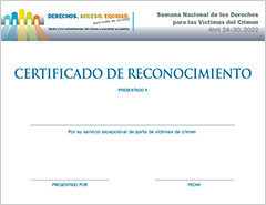 Derechos, Acceso, Equidad, para todas las víctimas. Ayuda a los sobrevivientes del crimen a encontrar su justicia. Semana Nacional de los Derechos para las Víctimas del Crimen. Abril 24-30, 2022.