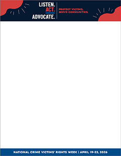 2026 National Crime Victims’ Rights Week letterhead featuring this year’s theme artwork in contrasting colors—inkwell blue, poppy, and harbor blue. Text reads: “LISTEN. ACT. ADVOCATE. Protect victims, serve communities. National Crime Victims’ Rights Week. April 19–25, 2026.”