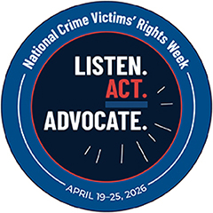 2026 National Crime Victims’ Rights Week web button featuring this year’s theme artwork in contrasting colors—inkwell blue, poppy, and harbor blue. Text reads: “National Crime Victims’ Rights Week. LISTEN. ACT. ADVOCATE. April 19–25, 2026.”