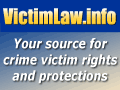 VictimLaw.info--Your source for crime victims rights and protections