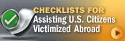 Checklists for Assisting U.S. Citizens Victimized Abroad