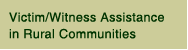 Victim/Witness Assistance in Rural Communities