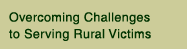 Overcoming Challenges to Serving Rural Victims