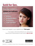 Every day in America, children are trafficked for sex in Schools, Shopping Malls, Truck Stops, Clubs and Bars.