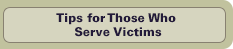 Tips For Those Who Serve Victims