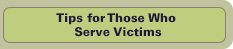 Tips For Those Who Serve Victims