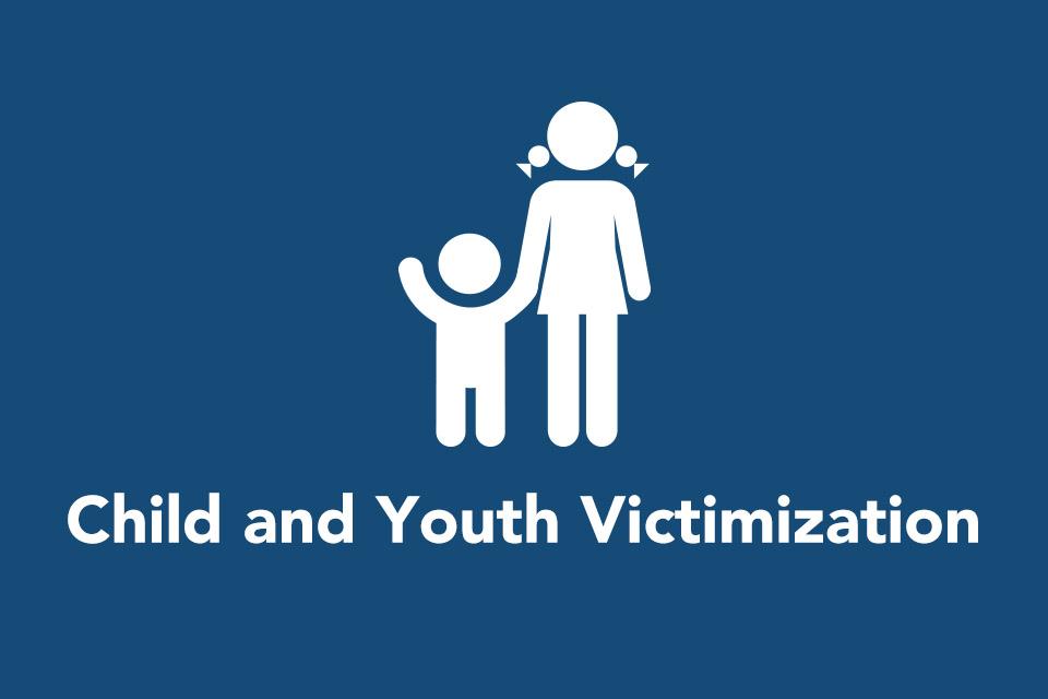 Child and Youth Victimization