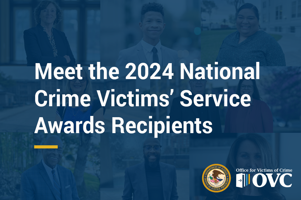 Collage showing the 2024 National Crime Victims' Service Awards Recipients. Text on image reads 