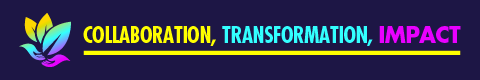 Collaboration, Transformation, Impact