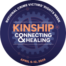 2025 National Crime Victims’ Rights Week Tile Ad 3 featuring this year's theme—Connecting < KINSHIP > Healing—and a background of various sized cogs. 