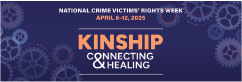 2025 National Crime Victims’ Rights Week X Banner featuring this year's theme—Connecting < KINSHIP > Healing—and a background of various sized cogs.