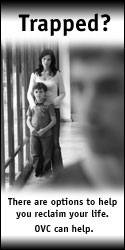 Trapped? There are options to help you reclaim your life. OVC can help.