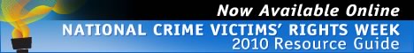 Now Available Online. 2010 National Crime Victims' Rights Week Resource Guide.
