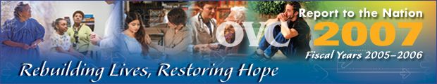 Report to the Nation 2007, Fiscal Years 2005-2006: Rebuilding Lives, Restoring Hope Report to the Nation 2007, Fiscal Years 2005-2006: Rebuilding Lives, Restoring Hope