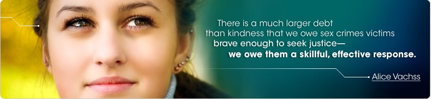There is a much larger debt than kindness that we owe sex crime victims brave enough to seek justice - we own them a skillful, effective response.