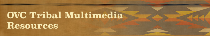OVC Tribal Multimedia Resources banner OVC Tribal Multimedia Resources banner