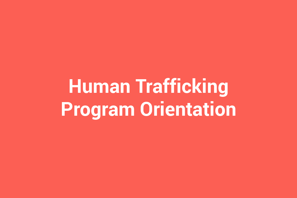Human Trafficking Program Orientation